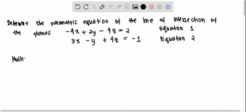 find-a-parametric-equation-for-the-line-of-intersection-of-the-planes-4x-2y-4z-2-and-3x-y-3z-1-25335