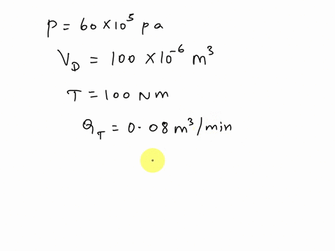 chs-1-a-pump-has-a-displacement-volume-of-100-ml_-it-delivers-008-m-min-at-1000-rpm-and-60-bars-if-the-prime-mover-input-torque-is-100-nm-calculate-the-overall-efficiency-of-the-pump-09399