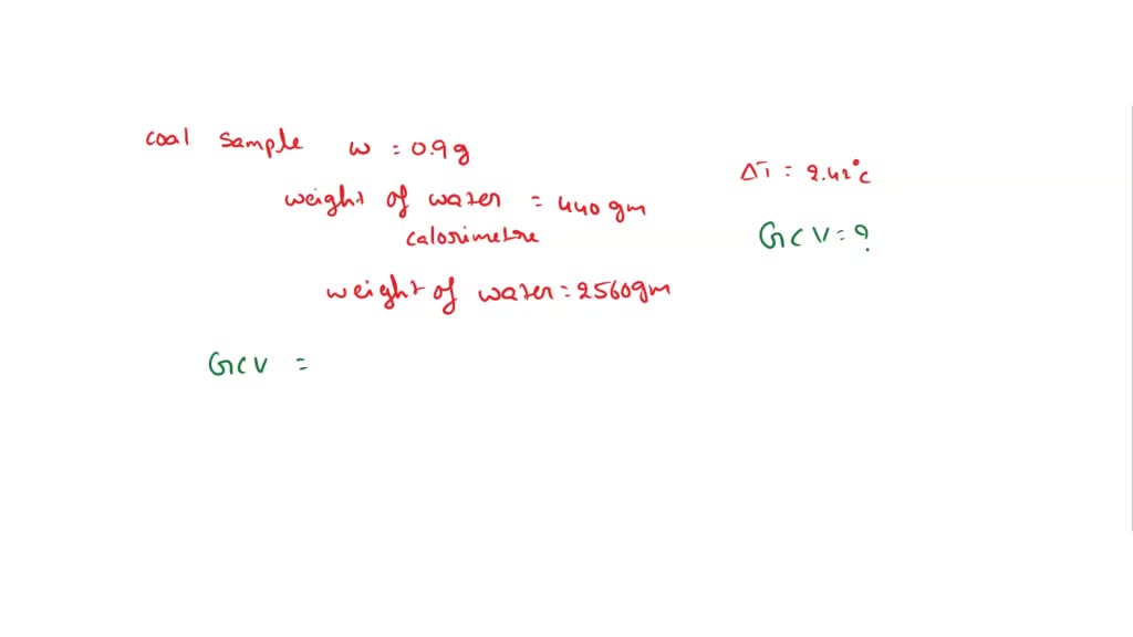 Determine Gross calorific value (GCV) of coal sample having the ...