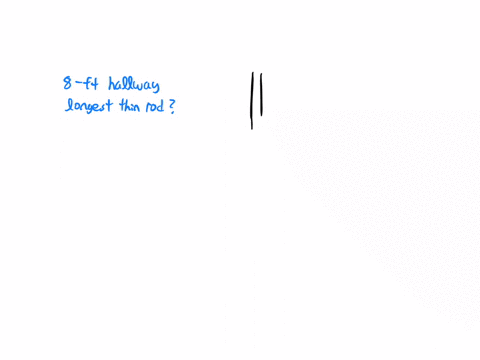 an-8-foot-wide-hallway-makes-a-turn-as-shown-in-figure-9-what-is-the-length-of-the-longest-thin-ro-2-61133
