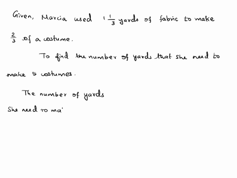 marcia-used-1-13-yards-of-fabric-to-make-23-of-a-costume-how-many-yards-of-fabric-will-she-need-to-make-5-costumes-46477