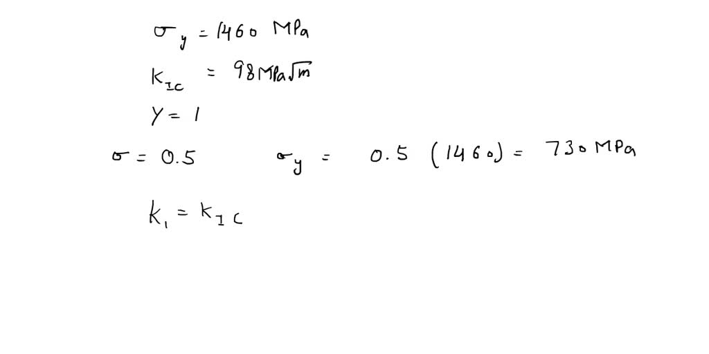 1. A high strength steel has a yield strength of 1460 MPa and a KIC= 98 ...