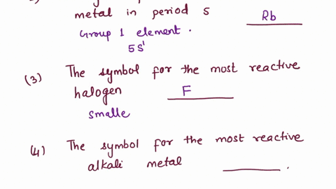 fill-in-the-blanks-regarding-different-elements-the-symbol-for-the-lightest-noble-gas-the-symbol-for-the-alkali-metal-in-period-5-the-symbol-for-the-most-reactive-halogen-the-symbol-for-the-27047