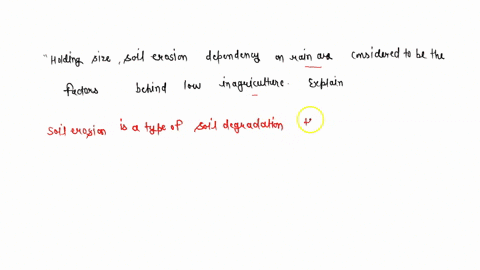 holding-size-soil-erosion-dependency-on-rain-are-considered-to-be-the-factors-behind-low-inagriculture-justify-your-answer-with-valid-reasons-15178