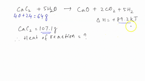 the-heat-of-reaction-for-one-mol-of-cac2s-cac2-s-5h2o-l-cao-s-2co2-g-5h2-g-is-equal-to-892-kj-you-charge-1071-grams-of-cac2-molar-mass-of-cac2-641-gmol-and-liquid-water-into-a-rigid-containe-02375