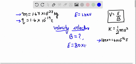what-value-of-b-should-be-used-in-a-velocity-selector-to-separate-out-10-kev-protons-if-e-is-fixed-at-80-kvm-m-167x-10-27-kg-q-16-x-10-19-c-select-one-a-013-t-b-026-t-c-018-t-d-009-t-64943