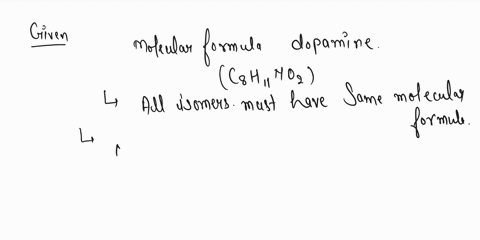 2-dopamine-is-an-important-neurotransmitter-its-structure-is-show-below-ho-ho-dopamine-a-the-isomers-of-dopamine-a-a-you-need-to-draw-15-unique-isomers-b-you-need-to-label-at-least-one-isome-65034
