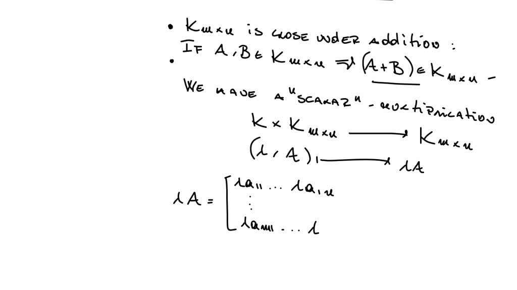 SOLVED: a)Show that the set of all m x n matrices Kmxn over a field K ...