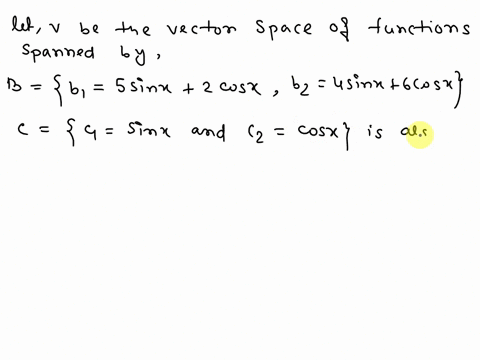 let-v-be-the-vector-space-of-functions-spanned-by-nt-b-b1-5-sin-2-cos-b2-4sin-6-cos-w-where-x-n-z-2-nt-c-c1-sin-c2-cos-x-where-x-n-zis-also-a-basis-for-v-find-the-change-2-of-coordinates-mat-72526