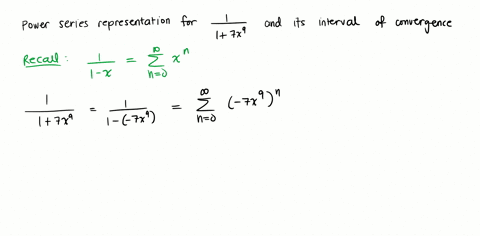 given-frac11-xsum_n0infty-xn-with-convergence-on-the-interval-11-find-the-power-series-for-frac117-x9-centered-at-a0-and-its-interval-of-convergence-frac117-x9sum_n0infty-with-interval-of-convergence