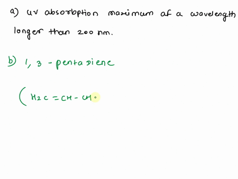 which-of-the-following-compounds-hashave-a-uv-absorption-maximum-at-a-wavelength-longer-than-200-nm-more-than-one-are-possible-circle-all-that-do-a-1-pentene-b-13-pentadiene-c-14-pentadiene-49467