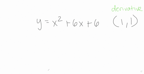 for-the-function-y-x2-6-x-6-at-1-1-find-the-following-a-the-slope-of-the-tangent-line-b-the-instantaneous-rate-of-change-of-the-function-33112