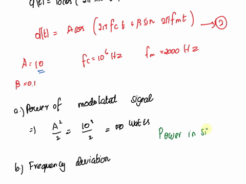 an-angle-modulated-signal-with-carrier-frequency-c-2106-is-described-by-the-equation-t-10-cos-c-t-01-sin-2000-t-a-find-power-in-modulated-signal-b-find-frequency-deviation-f-c-find-phase-dev-18303
