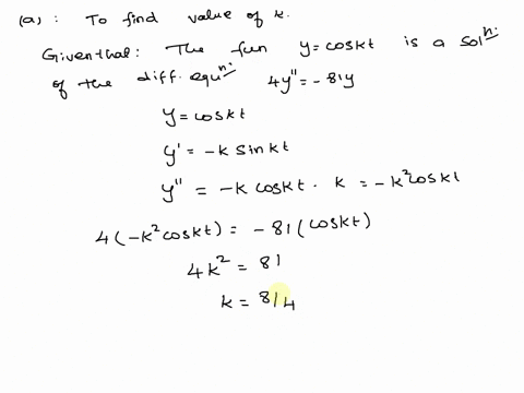 a-for-what-values-of-k-does-the-function-y-cosi-kt-satisfy-the-differential-equation-4y-separated-list-_-81y-enter-your-answers-as-comma-2-2-b-for-those-values-of-k-verify-that-every-member-21083