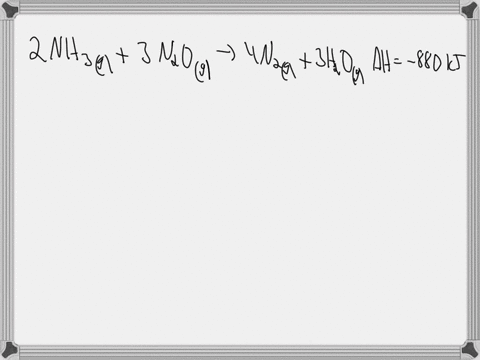 the-following-thermochemical-equation-is-for-the-reaction-of-mathrmnh_3g-with-mathrmn_2-mathrmog-to-form-mathrmn_2g-and-mathrmh_2-mathrmog-2-mathrmnh_3g3-mathrmn_2-mathrmog-rightarrow-4-mathrmn_2g3-ma