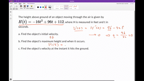 the-height-above-ground-of-an-object-moving-through-the-air-is-given-by-ht-16t2-96t-112where-h-is-measured-in-feet-and-seconds_-find-the-objects-initial-velocity-b-find-the-objects-maximum-h-91556