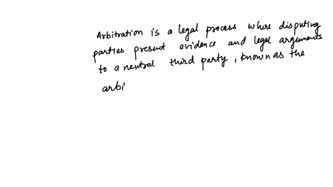 arbitration-provides-a-legal-process-where-the-parties-have-an-opportunity-to-present-evidence-and-legal-arguments-and-the-arbitrator-or-arbitration-panel-issues-an-arbitration-award-group-of-answer-c