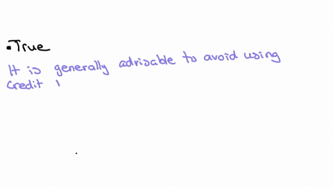 0-of-25-concepts-completed-due-in-less-then-4-hours-true-or-false-question-true-or-false-you-should-avold-credit-when-you-dont-need-the-purchase-and-when-you-can-afford-to-pay-cash-to-acquire-the-item