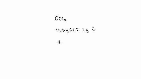 carbon-tetrachloride-has-a-chlorine-to-carbon-mass-ratio-of-1181-if-a-sample-of-carbon-tetrachloride-contains-41-g-of-chlorine-what-mass-of-carbon-does-it-contain-58207