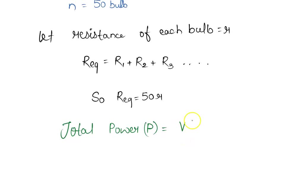 SOLVED "Fifty electric bulbs, all identical, are connected in series