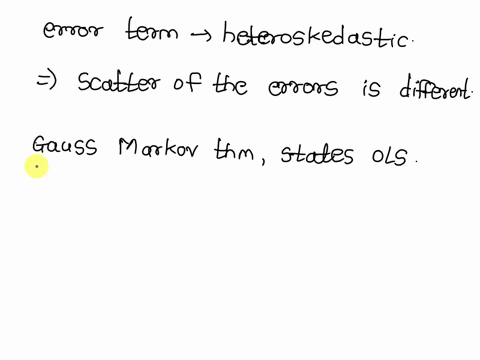 question-consider-the-following-regression-model-yi-b-0-8-1-x-uj-if-the-first-four-gauss-markov-assumptions-hold-true-and-the-error-term-contains-heteroskedasticity-then-varuilxi-varuj-xi-7i-76435