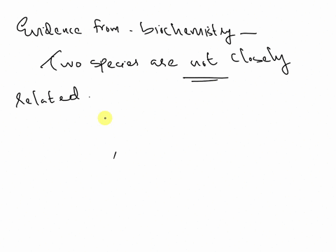 which-of-the-following-best-describes-evidence-from-biochemistry-that-a-geneticist-studying-evolutionary-relationships-might-use-to-determine-that-two-species-are-not-closely-related-a-each-26049