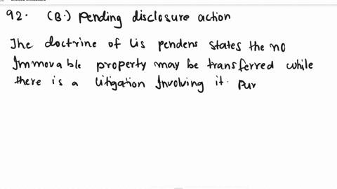 91mnutes-92when-fileda-lis-pendens-indicate-a-a-change-of-ownership-b-pending-foreclosure-action-c-judgment-for-eviction-p-redemption-period-93a-deed-of-trust-differs-from-a-mortgage-thich-o-02164