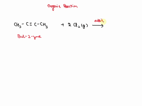 complete-and-balance-the-following-addition-reaction-ch3c-cch3-2-cl2-7-chcecch3-4-clz-chzclz-chc-cch3-3-clz-7-2-chccla-chscecch3-2-clz-7-4-chscl-chccch3-2-clz-chccizccizcha-ch3c-cch3-clz-7-c-79868