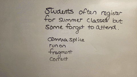 students-often-register-for-summer-classes-but-some-forget-to-attend-question-12-options-comma-splice-run-on-fragment-correct