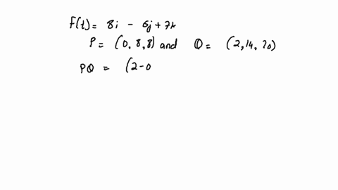 find-the-work-done-by-a-force-f-8i-4j-7k-that-moves-an-object-from-the-point-0-8-6-to-the-point-4-14-20-along-a-straight-line-the-distance-is-measured-in-meters-and-the-force-in-newtons-j-28163