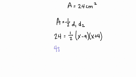 the-area-of-a-kite-is-24-cm2-and-the-lengths-of-its-diagonals-are-x-9cm-and-x4cm-how-long-are-the-diagonals-of-the-kite-spts-73212