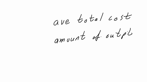 if-we-know-the-average-total-cost-and-the-amount-of-output-then-we-can-always-calculate-the-total-cost-by-a-adding-average-total-cost-and-the-amount-of-output-b-subtracting-the-amount-of-output-from-t