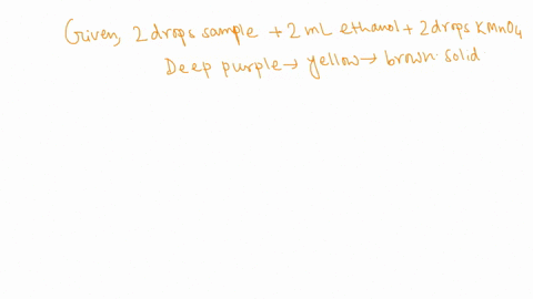 1-a-student-placed-2-drops-of-an-unknown-sample-in-a-test-tube-and-added-2-ml-of-ethanol-to-the-test-tube-while-mixing-gently-they-added-2-drops-of-potassium-permanganate-reagent-to-the-test-17712