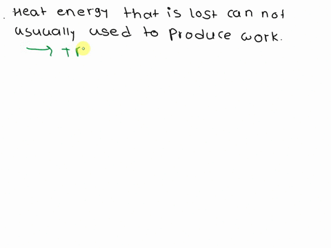 heat-energy-that-is-lost-cannot-usually-be-used-to-produce-work-true-false-59355