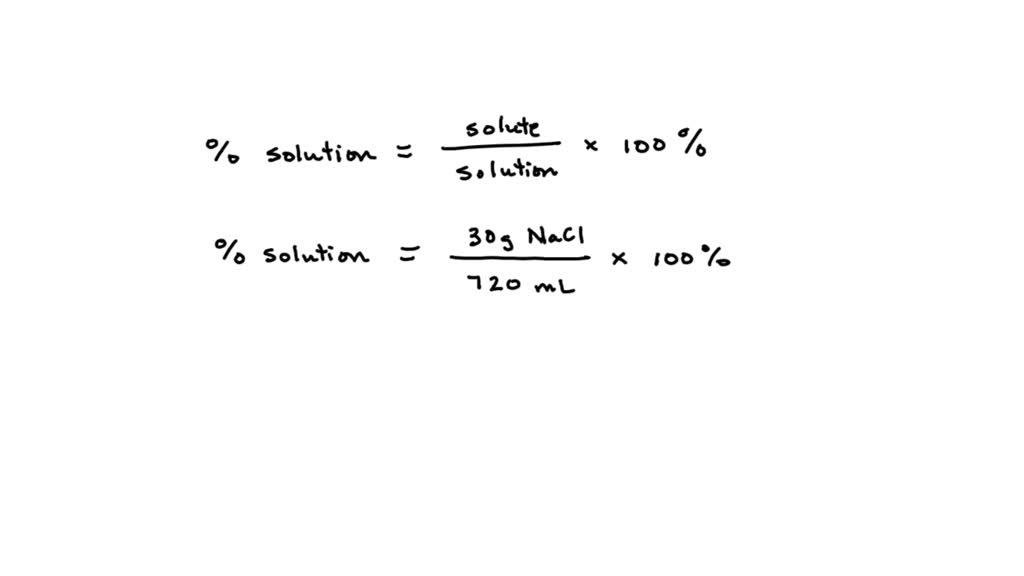 Solved A Solution Contains 30 G Of Nacl And Has A Total Volume Of 720 Ml Calculate The Percent 8821