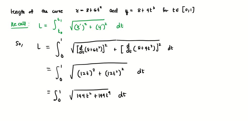 Solved Find The Exact Length Of The Curve X 8 6t2 Y 8 4t3 0 ≤ T ≤ 1