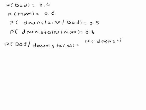 with-probability-06-the-present-was-hidden-by-mom-with-probability-04-it-was-hidden-by-dad-when-mom-hides-the-present-she-hides-it-upstairs-70-percent-of-the-time-and-downstairs-30-percent-o-21193