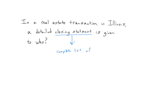 in-real-estate-transaction-in-illinois-a-detailed-closing-statement-is-given-to-who