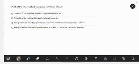 which-of-the-following-best-describes-confidence-interval-the-width-of-the-region-within-which-the-population-mean-lies-the-width-of-the-region-within-which-the-sample-mean-lies-a-range-of-v-47601