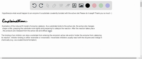 hypothesize-what-would-happen-to-an-enzyme-if-a-substrate-covalently-bonded-with-the-active-siteplease-do-it-asap-thank-you-so-much-88347