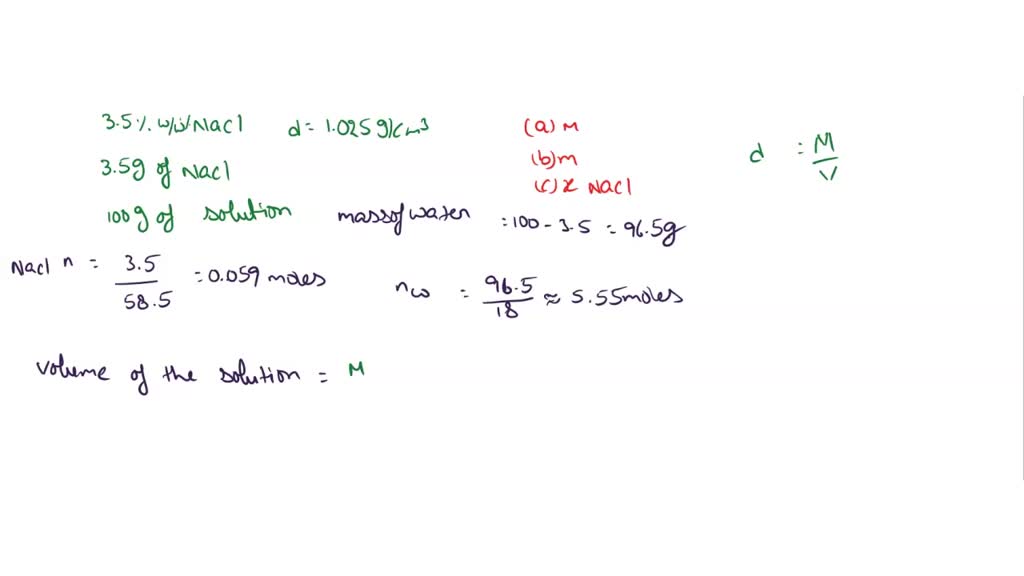 SOLVED: a 3.5% by mass NaCl solution in water has a density of 1.025 g ...