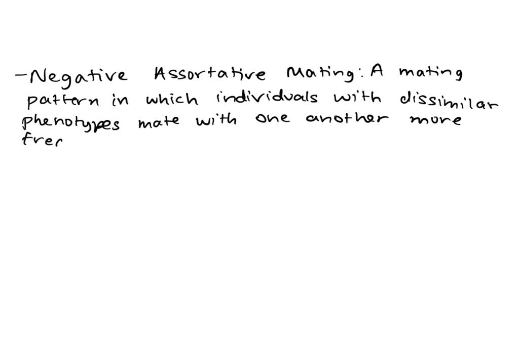 SOLVED What Is Negative Assortative Mating How Does It Influence The solved-what-is-negative-assortative-mating-how-does-it-influence-the