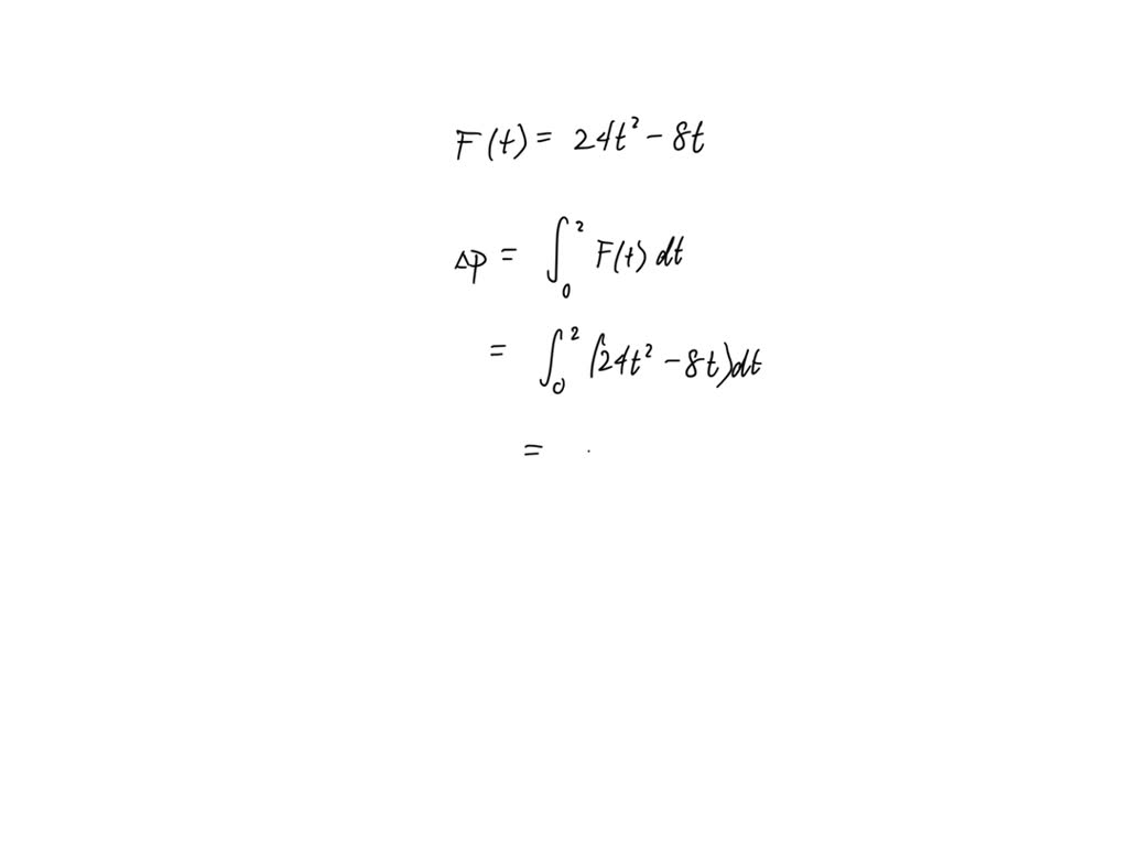 solved-a-variable-force-24t-2-8t-newton-is-acting-on-a-particle