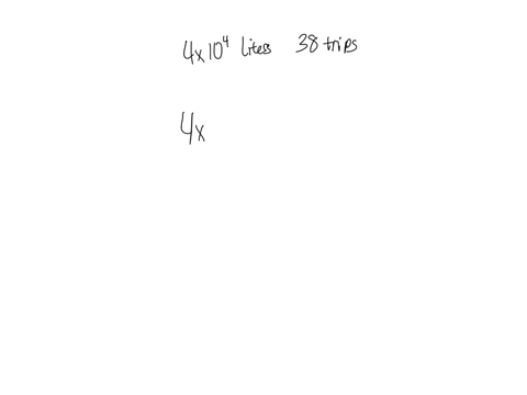4x10-to-power-of-4-liters-of-water-in-one-trip-how-much-water-can-this-airplane-deliver-in-38trips-write-your-answer-in-scientific-notation