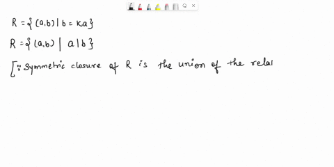 let-r-be-the-relation-abthere-is-a-integer-k-such-that-bka-on-the-set-of-integerswhat-is-the-symmetric-closure-of-r-45663