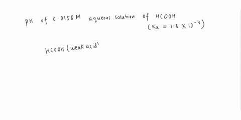 calculate-the-ph-of-a-00158-m-aqueous-solution-of-formic-acid-hcooh-ka-1810-4-ph-33375