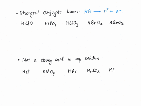 which-of-the-following-acids-has-the-strongest-conjugate-base-a-hclo-b-hclo2-c-hclo3-d-hbro2-e-hbro-2-which-of-the-following-is-not-a-strong-acid-in-aqueous-solution-hcl-hclo4-hbr-h2so3-hi-59572