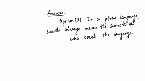 which-of-the-following-is-not-a-rule-which-governs-how-we-use-language-a-language-is-symbolic-b-semantic-rules-are-guidelines-about-the-agreed-upon-meaning-of-words-c-meanings-are-in-people-33681