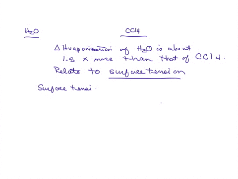 the-heat-of-vaporization-of-h2o-is-about-15-times-that-of-ccl4-which-liquid-should-have-the-larger-surface-tension-69305