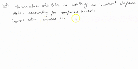 1-what-is-the-difference-between-future-value-and-present-value-which-approach-is-preferred-by-financial-managers-2-define-and-differentiate-among-the-three-basic-patterns-of-cash-flow-1-a-s-92698